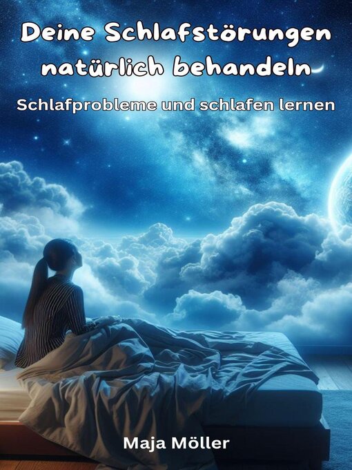 Title details for Deine Schlafstörungen natürlich behandeln, Schlafprobleme und schlafen lernen by Maja Möller - Available